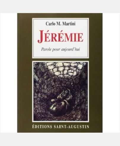 JEREMIE, UNE PAROLE POUR AUJOURD'HUI