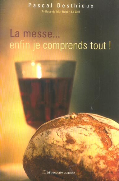 LA MESSE, ENFIN JE COMPRENDS TOUT !