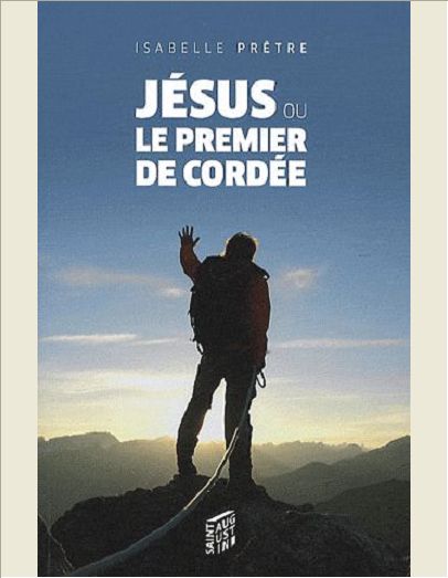 JESUS OU LE PREMIER DE CORDEE