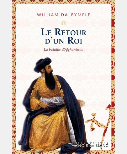 LE RETOUR D UN ROI - LA BATAILLE D'AFGHANISTAN