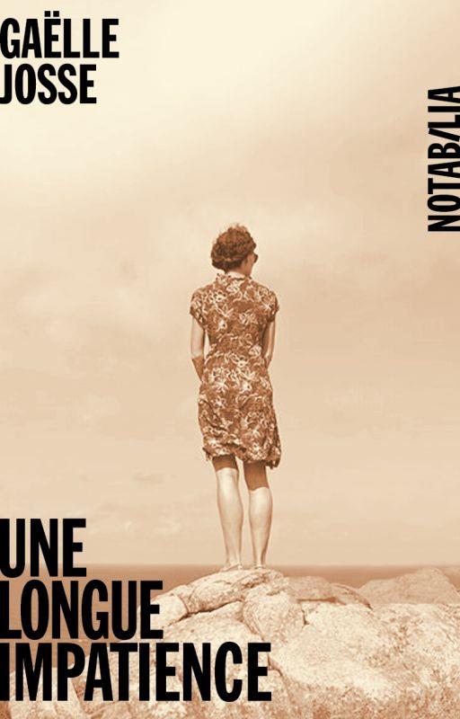 UNE LONGUE IMPATIENCE