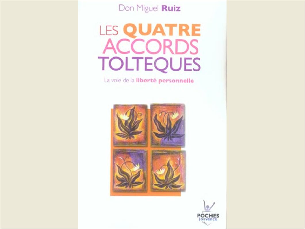 N 1 LES QUATRE ACCORDS TOLTEQUES