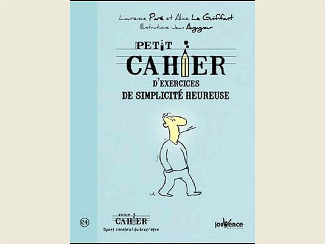 PETIT CAHIER D'EXERCICES DE SIMPLICITE HEUREUSE