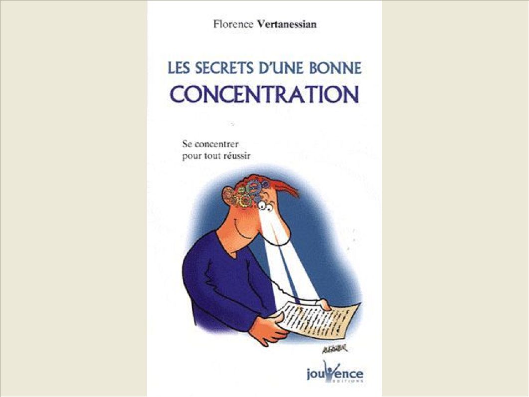 LES SECRETS D'UNE BONNE CONCENTRATION