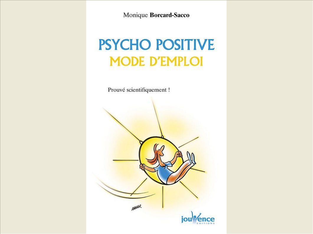 PSYCHO POSITIVE : MODE D'EMPLOI