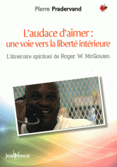 L'AUDACE D'AIMER : UNE VOIE VERS LA LIBERTE INTERIEURE