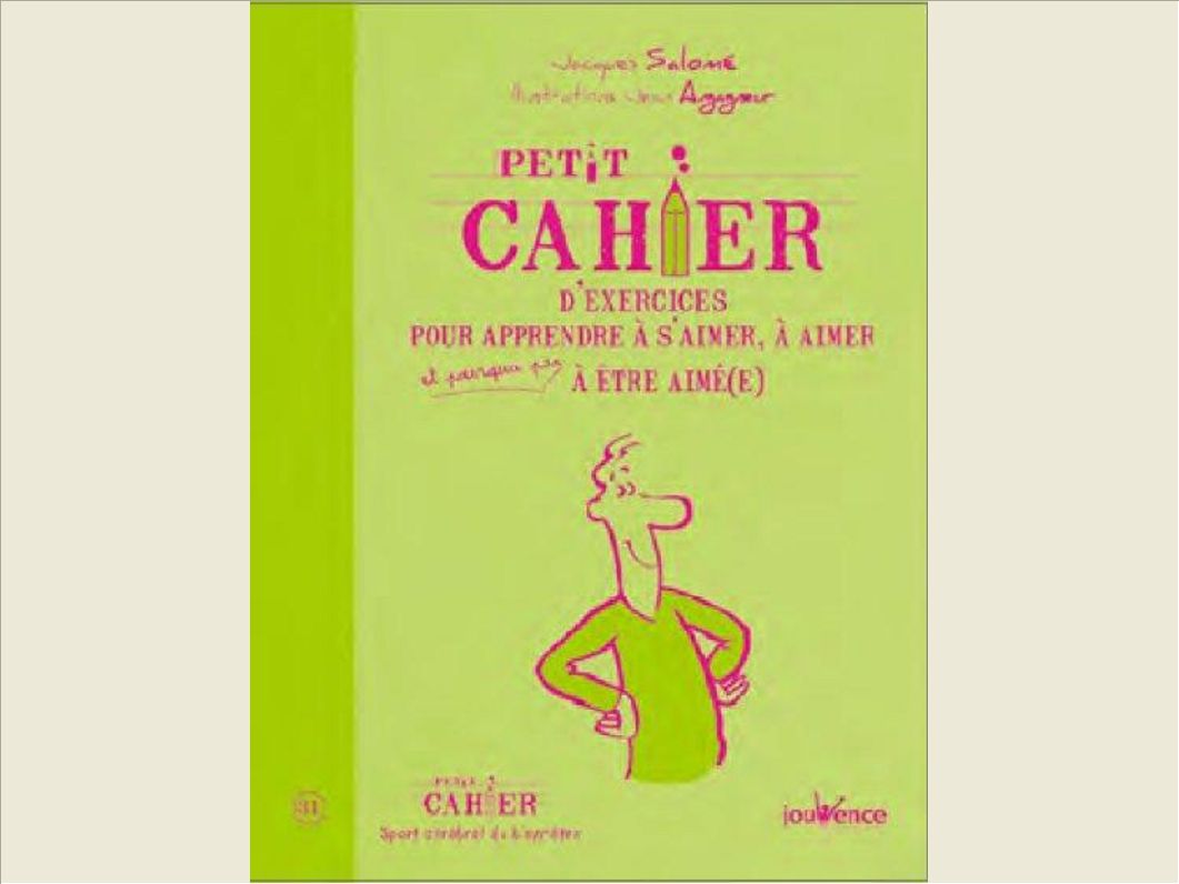 APPRENDRE A S'AIMER, AIMER ET POURQUOI PAS A ETRE AIME