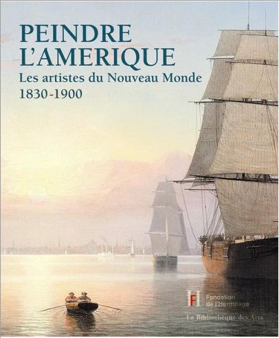 PEINDRE L'AMERIQUE. LES ARTISTES DU NOUVEAU MONDE