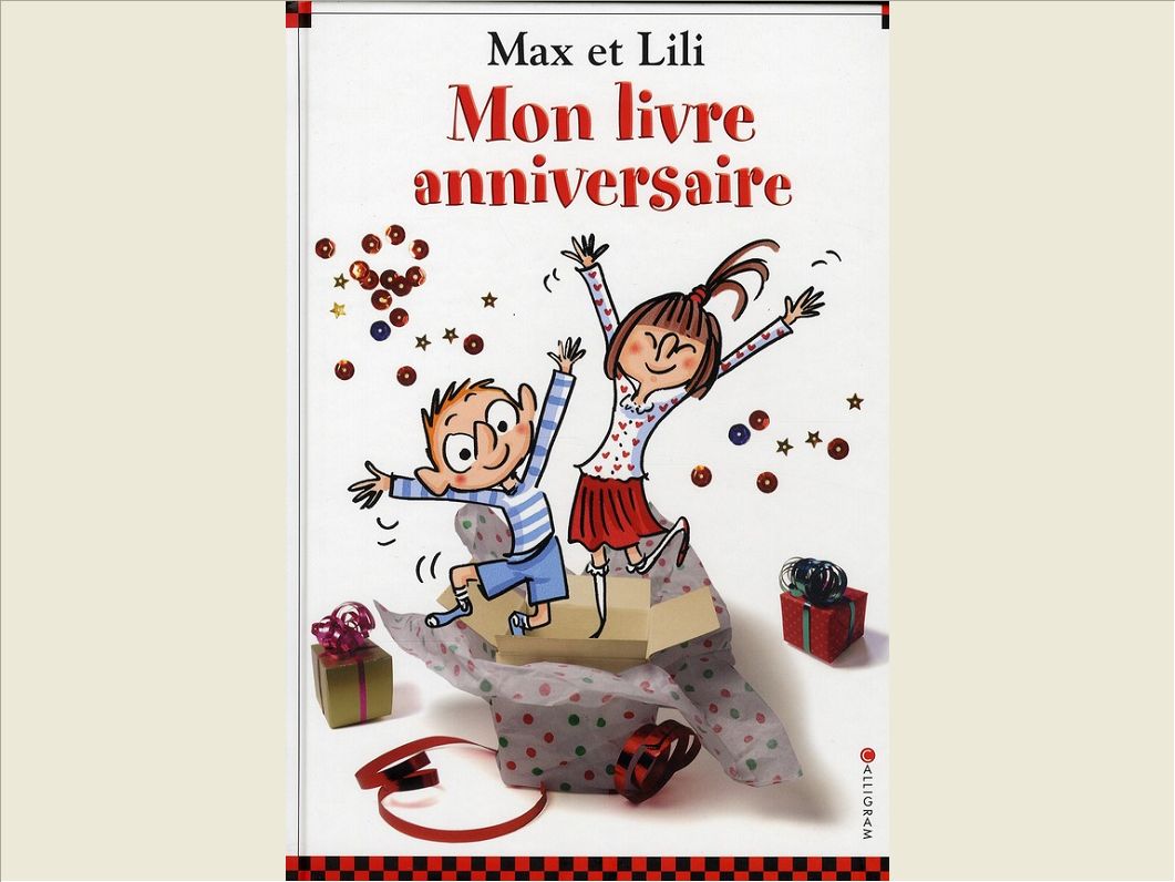 MON LIVRE ANNIVERSAIRE MAX ET LILI
