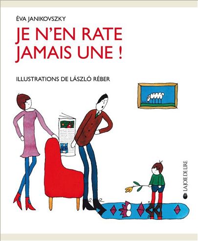 JE N'EN RATE JAMAIS UNE !
