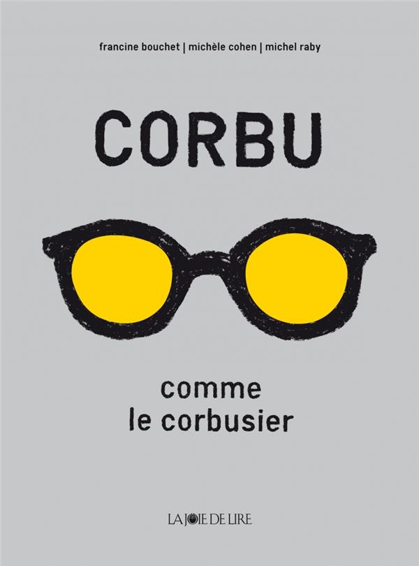CORBU COMME LE CORBUSIER