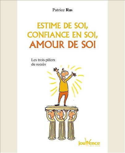 ESTIME DE SOI, CONFIANCE EN SOI, AMOUR DE SOI