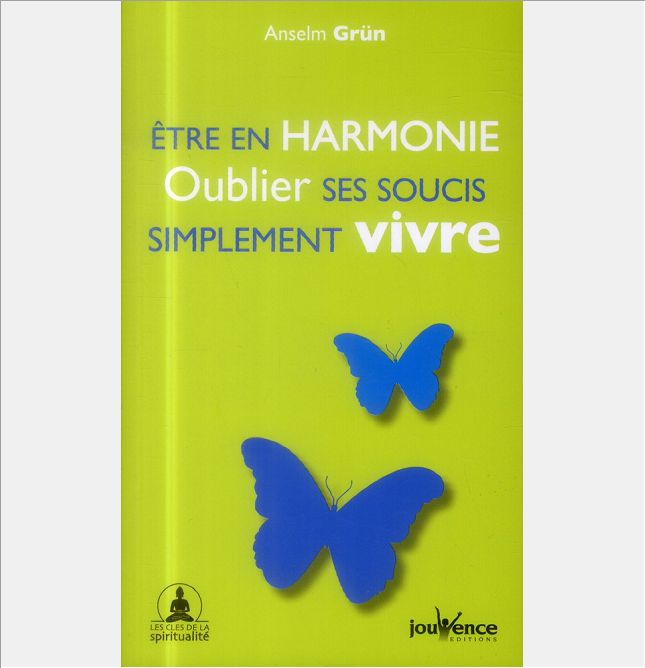 ETRE EN HARMONIE, OUBLIER SES SOUCIS, SIMPLEMENT VIVRE