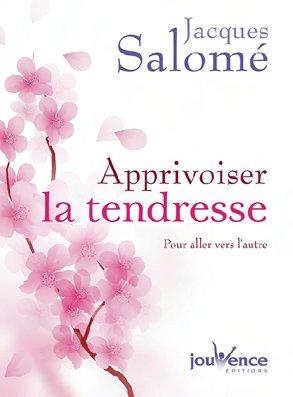 APPRIVOISER LA TENDRESSE