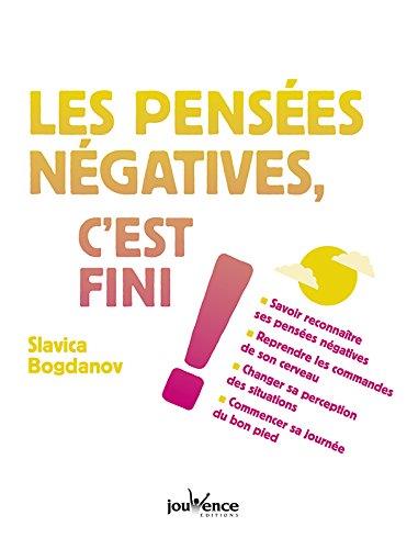 LES PENSEES NEGATIVES, C'EST FINI !