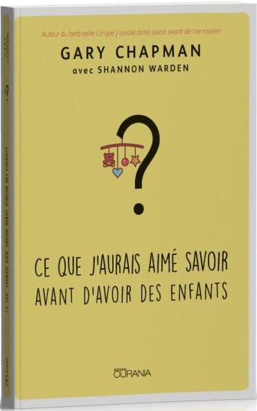 CE QUE J'AURAIS AIME SAVOIR AVANT D'AVOIR DES ENFANTS