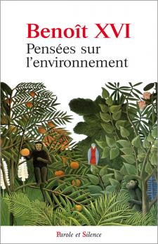 BENOIT XVI PENSEES SUR L ENVIRONNEMENT