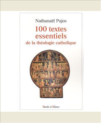 100 TEXTES ESSENTIELS DE LA THEOLOGIE CATHOLIQUE