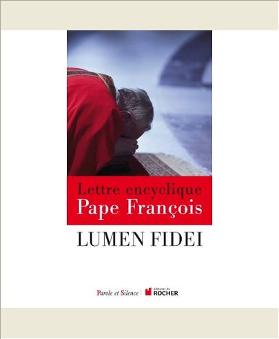 LUMEN FIDEI LA LUMIERE DE LA FOI