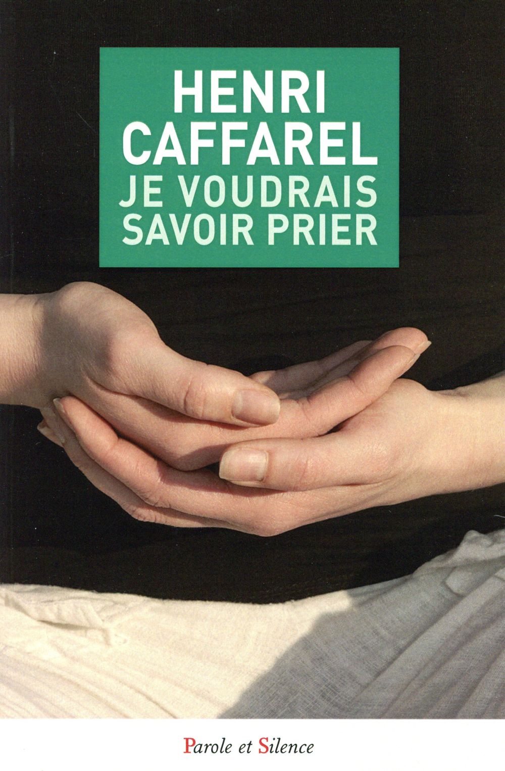 JE VOUDRAIS SAVOIR PRIER