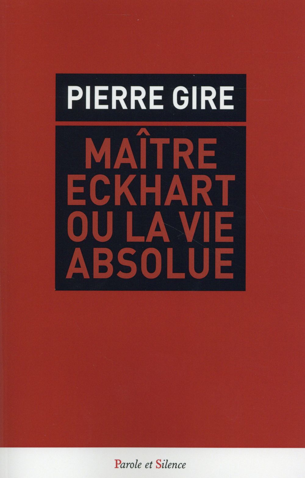MAITRE ECKHART OU LA VIE ABSOLUE