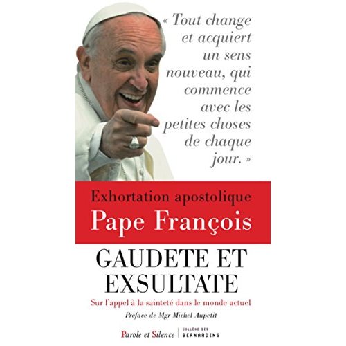 EXHORTATION APOSTOLIQUE SUR LA SAINTETE GAUDTE ET EXSULTATE