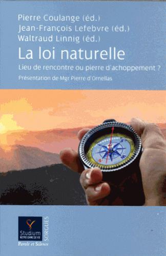 LA LOI NATURELLE : LIEU DE RENCONTRE OU PIERRE D'ACHOPPEMENT ?