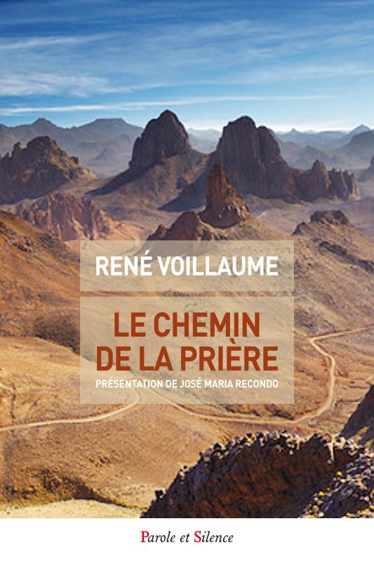 RENE VOILLAUME. LE CHEMIN DE LA PRIERE