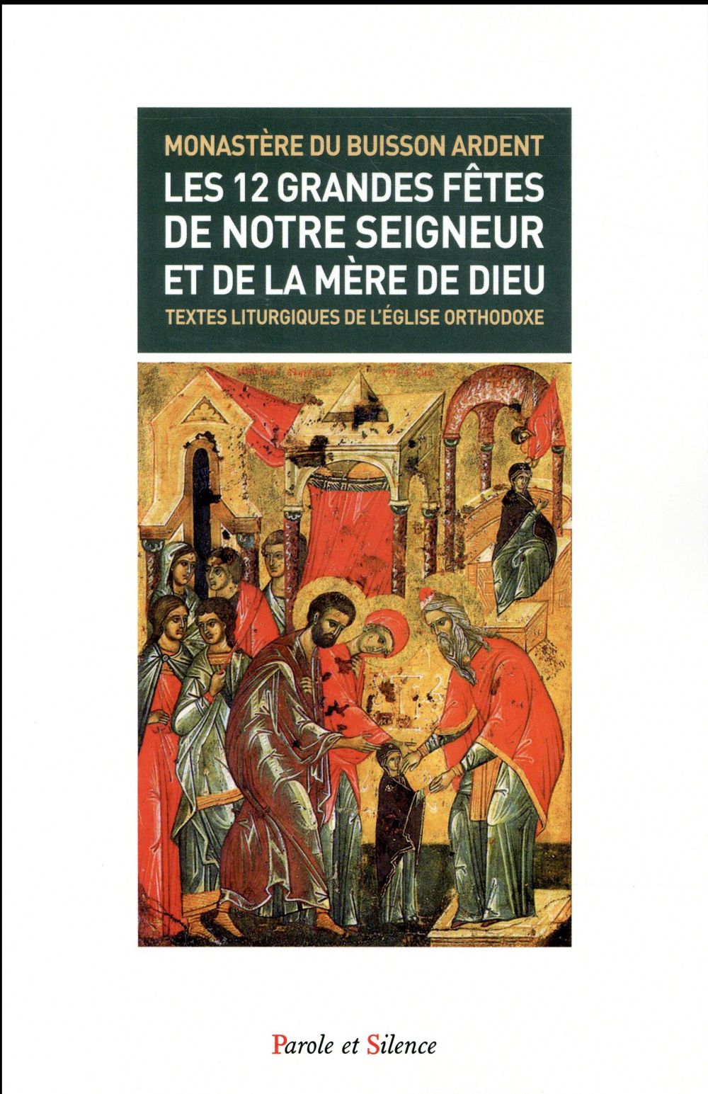 LES 12 GRANDES FETES DE NOTRE SEIGNEUR ET DE LA MERE DE DIEU