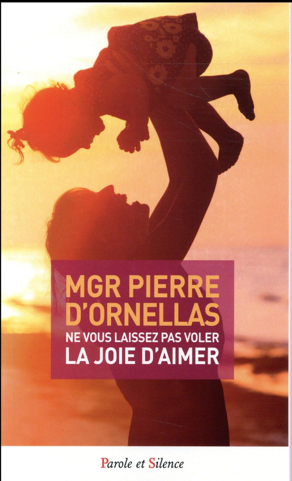 NE VOUS LAISSEZ PAS VOLER LA JOIE D'AIMER