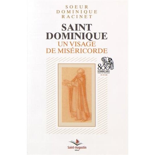 SAINT DOMINIQUE UN VISAGE DE MISERICORDE 800 ANS DES DOMINIC