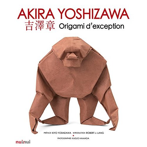AKIRA YOSHIZAWA - ORIGAMI D'EXCEPTION