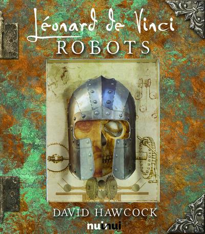 LEONARD DE VINCI - LES ROBOTS