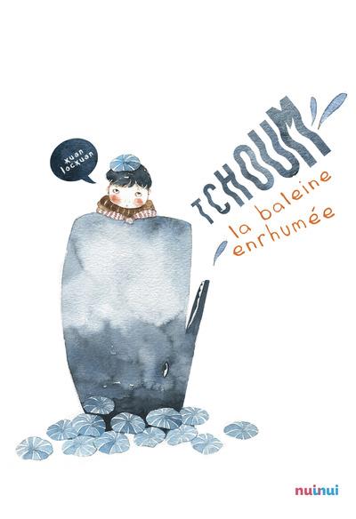 TCHOUM LA BALEINE ENRHUMEE