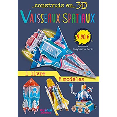 CONSTRUIS EN 3D - VAISSEAUX SPATIAUX