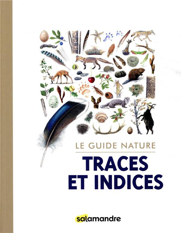 LE GUIDE NATURE TRACES ET INDICES
