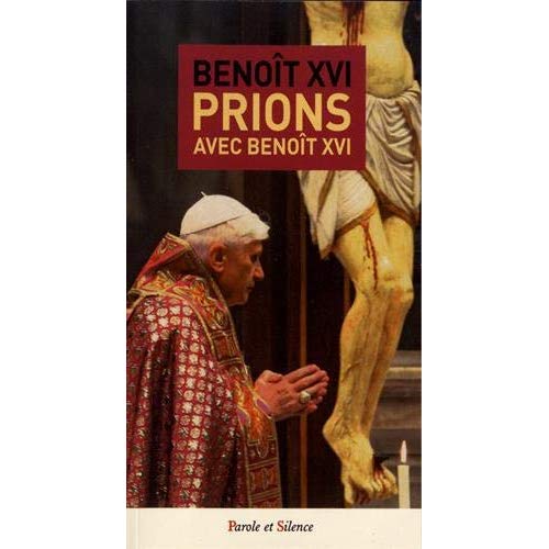 PRIONS AVEC BENOIT XVI