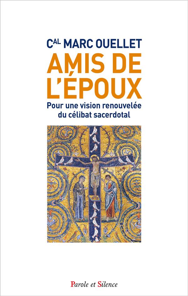 AMIS DE L'EPOUX - POUR UNE VISION RENOUVELEE DU CELIBAT SACERDOTAL