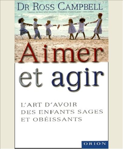 AIMER ET AGIR - L'ART D'AVOIR DES ENFANTS SAGES ET OBEISSANTS