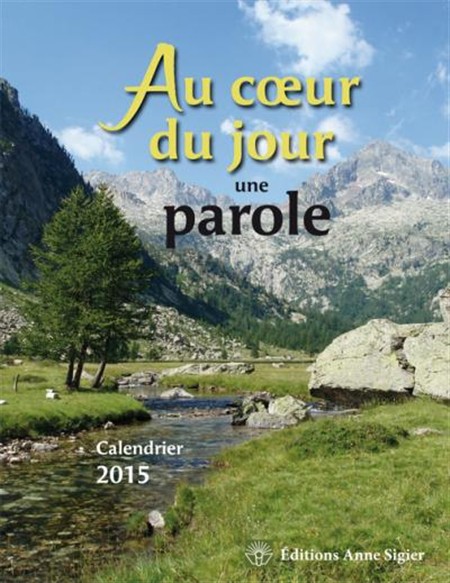 AU COEUR DU JOUR UNE PAROLE CALENDRIER 2015