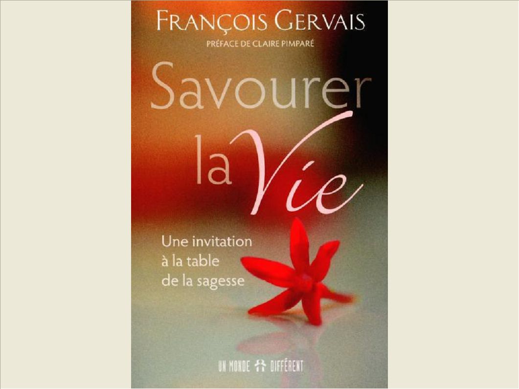 SAVOURER LA VIE