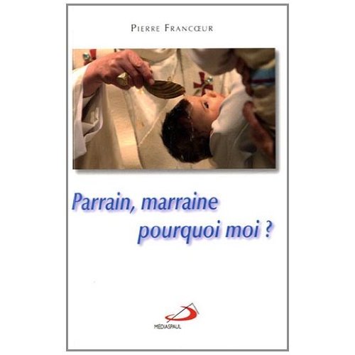 PARRAIN, MARRAINE, POURQUOI MOI ?