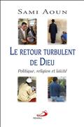 RETOUR TURBULENT DE DIEU (LE)