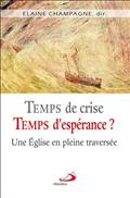 TEMPS DE CRISE, TEMPS D'ESPERANCE ?