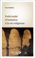 PETIT TRAITE D'INITIATION A LA VIE RELIGIEUSE