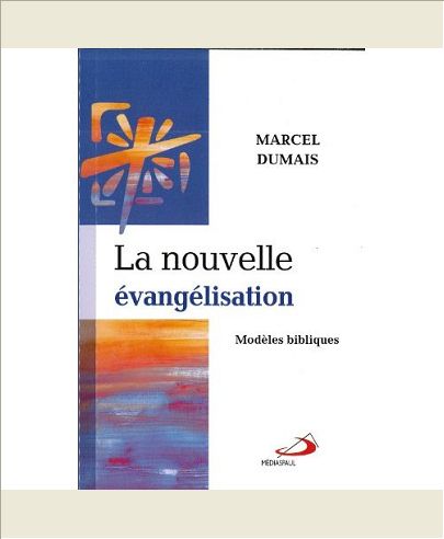 NOUVELLE EVANGELISATION (LA) : MODELES BIBLIQUES