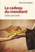 CADEAU DU MENDIANT (LE) - FABLES SPIRITUELLES
