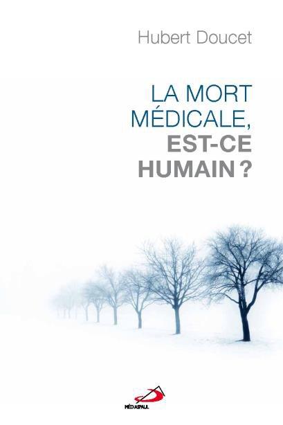 MORT MEDICALE, EST-CE HUMAIN (LA)