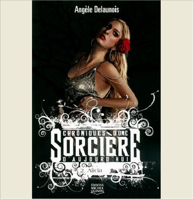 CHRONIQUES D'UNE SORCIERE D'AUJOURD'HUI - TOME 2 ALICIA - VOL02