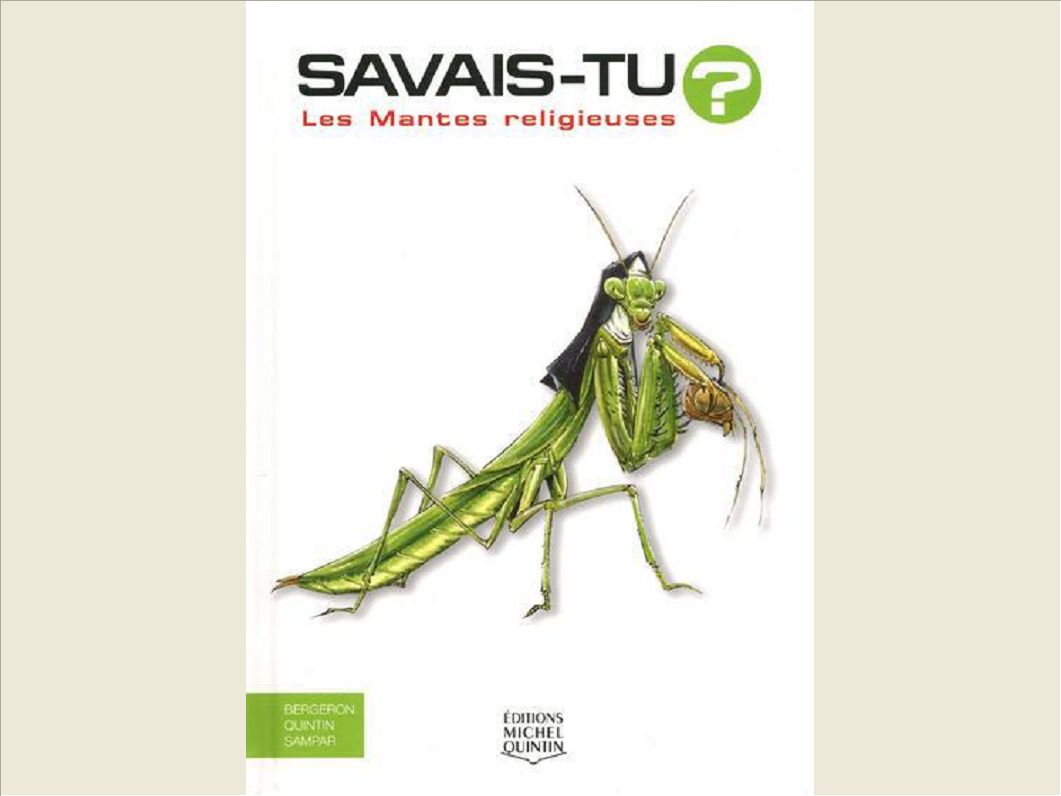 SAVAIS-TU - LES MANTES RELIGIEUSES